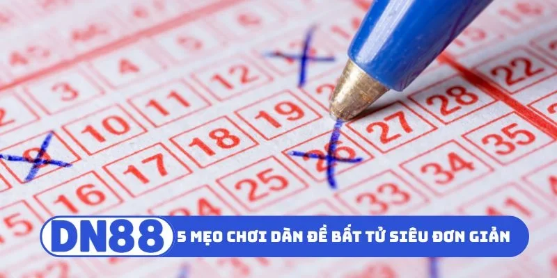 Dàn Đề Bất Tử - Thống Kê Tỷ Lệ Thắng Lớn Cực Kỳ Hiệu Quả 2 5 mẹo chơi dàn đề bất tử siêu đơn giản